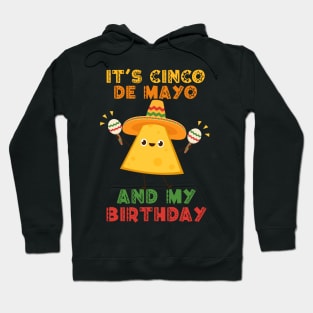 It's Cinco De Mayo And My Birthday Hoodie